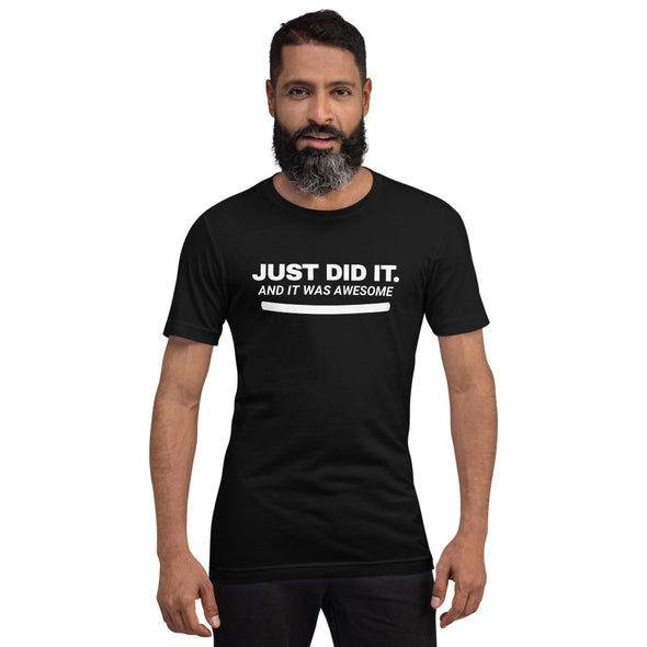 JUST DID IT. Short-Sleeve Unisex T-Shirt