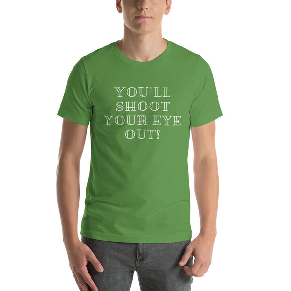 You'll Shoot Your Eye Out! Christmas Short-Sleeve Unisex T-Shirt