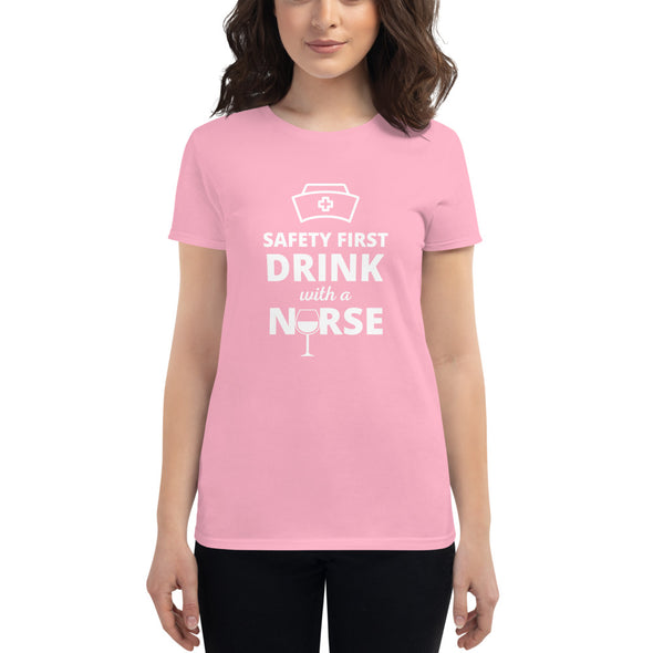 SAFETY FIRST DRINK WITH A NURSE Women's short sleeve t-shirt