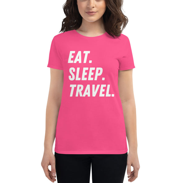 EAT. SLEEP. TRAVEL. Women's short sleeve t-shirt