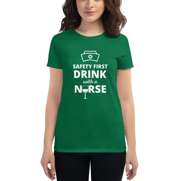 SAFETY FIRST DRINK WITH A NURSE Women's short sleeve t-shirt