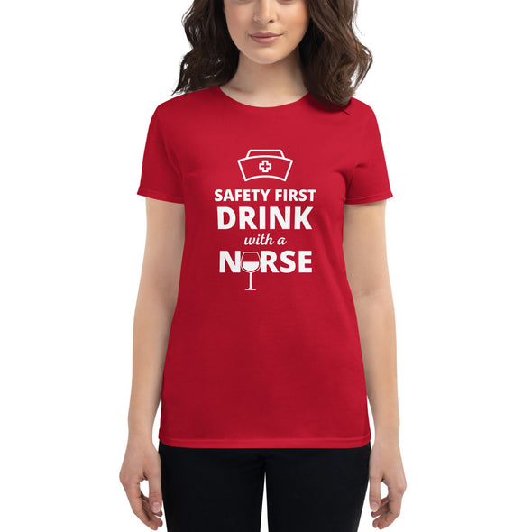 SAFETY FIRST DRINK WITH A NURSE Women's short sleeve t-shirt