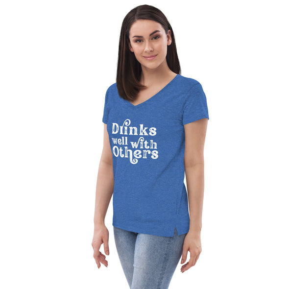 Drinks Well With Others Women’s recycled v-neck t-shirt