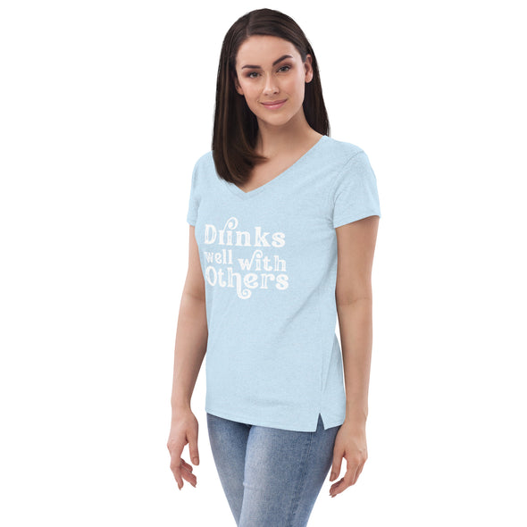 Drinks Well With Others Women’s recycled v-neck t-shirt