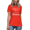 Well Behaved Women Seldom Make History Relaxed T-Shirt
